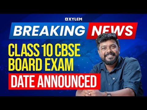 Breaking News : Class 10cbse Board Exam Date Announced 🔴 | Xylem Class 10 CBSE