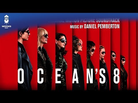 Oceans 8 Official Soundtrack | Fugue in D Minor - Daniel Pemberton | WaterTower