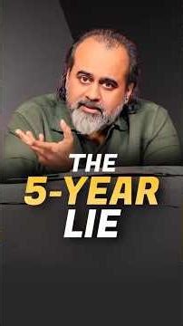 The 5-Year Lie || Acharya Prashant