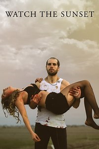 Stream Watch the Sunset (2017): Find it on Netflix, Prime Video, Hulu & more