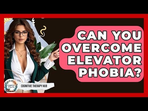 Can You Overcome Elevator Phobia? - Cognitive Therapy Hub