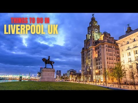 Top 10 things to do in Liverpool, England 