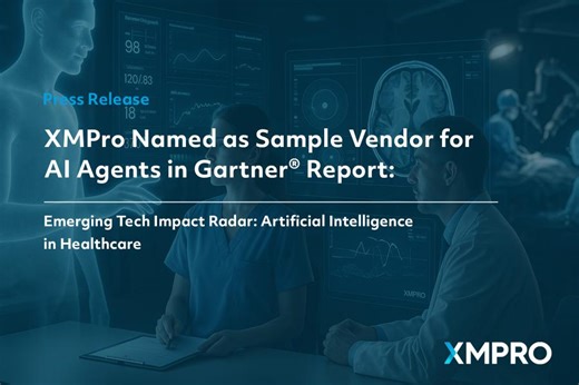 XMPro Named as Sample Vendor for AI Agents in Gartner® Emerging Tech Impact Radar: Artificial Intelligence in Healthcare