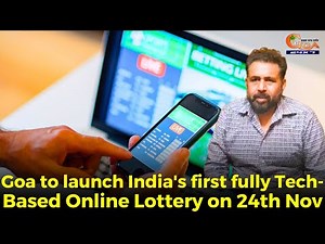 Goa to launch India's first fully Tech-Based Online Lottery on 24th Nov.