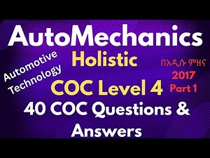 Automotive (Automechanics) level 4 coc theory questions part 1 | ደረጃ 4 የምዘና ጥያቄዎች #Automotive
