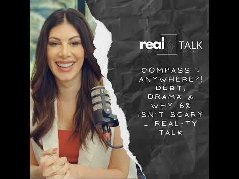 Compass + Anywhere?! Debt, Drama & Why 6% Isn’t Scary — Real-ty Talk