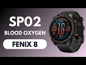 Garmin Fenix 8 - Can you Measure SPO2 Blood Oxygen Levels on it?