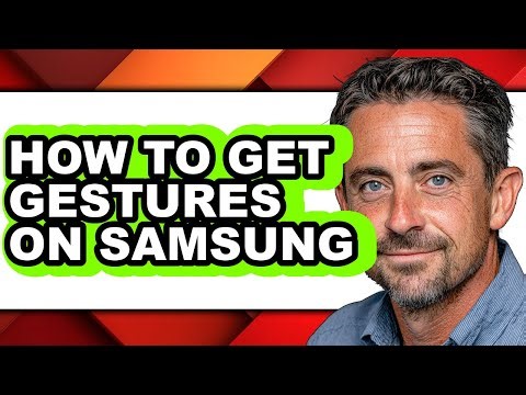 How to Get Gestures on Samsung - Easy Guide