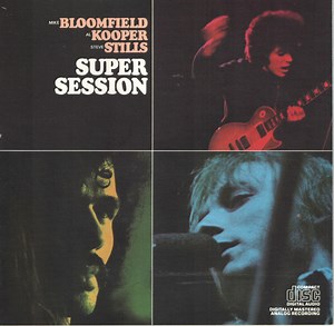 Mike Bloomfield / Al Kooper / Steve Stills - Super Session