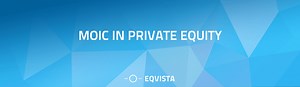 MOIC in Private Equity | Eqvista