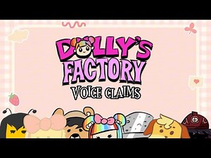 Dolly’s Factory voice claims! (Random)
