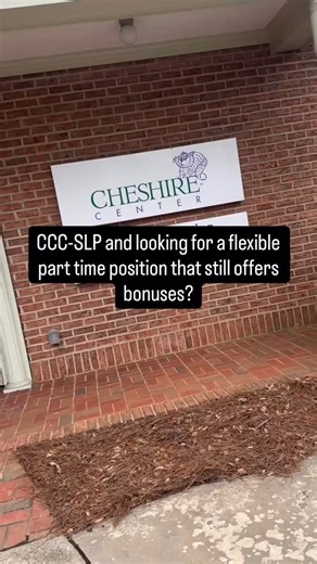  CCC-SLPs, looking for flexibility and support? At Cheshire Center,...