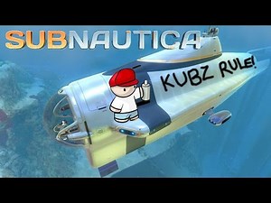 MEET THE KUBMARINE! | Subnautica [5]