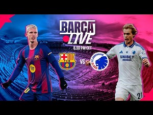 🔴 BARÇA LIVE | FC BARCELONA vs FC COPENHAGEN | UEFA CHAMPIONS LEAGUE 25/26 ⚽