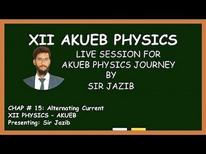 15.2 Alternating Current - XII Physics, AKUEB (URDU/HINDI)