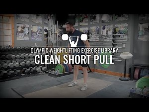 Clean Short Pull | Olympic Weightlifting Exercise Library