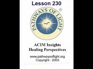 ACIM Insights - Lesson 230 - Pathways of Light