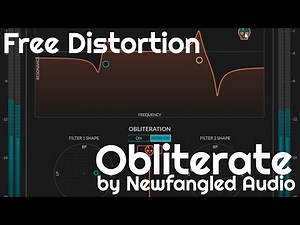 Free Distortion Filter - Obliterate by Newfangled Audio (No Talking)