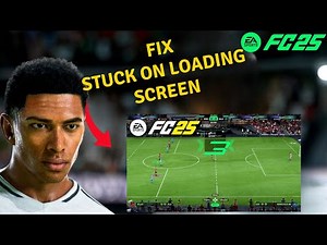 How to Fix FC 25 Stuck on Loading Screen