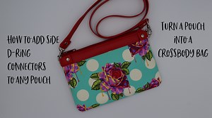 How to Add Side D-Ring Connectors to Any Pouch - Turn a Pouch Into a Crossbody Bag