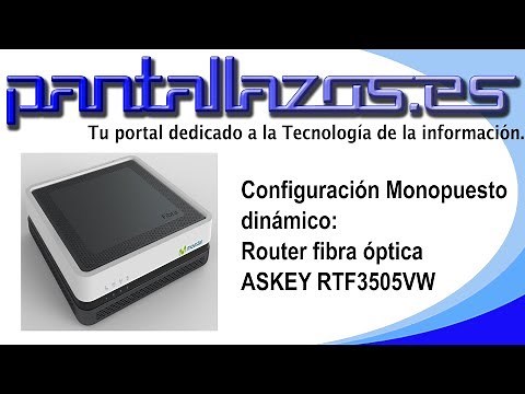 Router ASKEY RTF3505VW fibra óptica: Configuración Monopuesto dinámico.