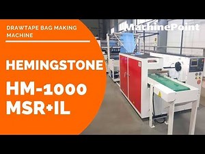 HEMINGSTONE HM-1000MSR+IL Drawtape bag making machine | HEMINGSTONE Machines