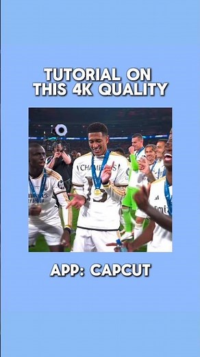 4K Quality Tutorial CapCut