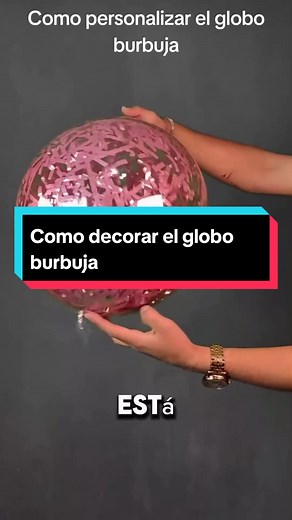 Cómo decorar el globo burbuja: Ideas creativas y personalizadas