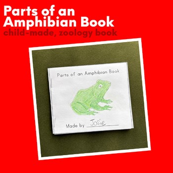 Montessori Child-Made "Parts of an Amphibian" Book