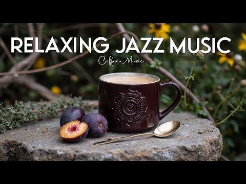 Relaxing Jazz Music ☕ Warm Coffee Music for Study Flow and Gentle Morning Mood