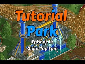 Giant Top Spin Tutorial! - OpenRCT2 Tutorial Park Episode 11