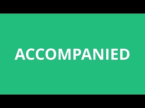How To Pronounce Accompanied - Pronunciation Academy