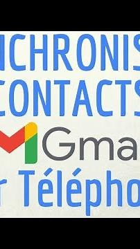 Comment synchroniser les contacts Gmail sur mon téléphone Android