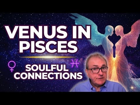 Venus into Pisces ✨ Soulful Connections + All Signs