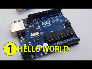 Lập trình Arduino cơ bản - Bài 1: Hello World