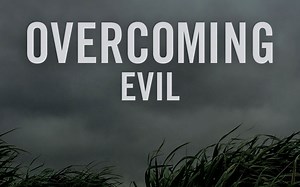 Overcoming Evil With Love