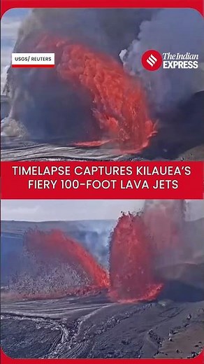 Kilauea Erupts in Hyper-Speed! Timelapse Video Shows Lava Blasting 100 Feet High
