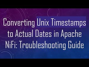 Converting Unix Timestamps to Actual Dates in Apache NiFi: Troubleshooting Guide