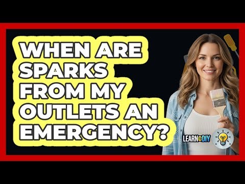 When Are Sparks From My Outlets An Emergency?