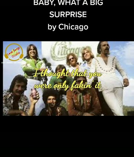 Baby, What a Big Surprise by Chicago - Lyrics Video
