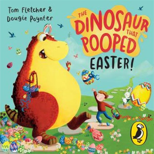 Dinosaur that Pooped Easter!: An egg-cellent lift-the-flap adventure - Dougie Poynter