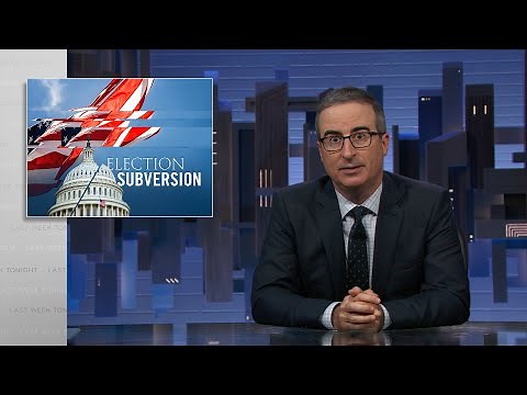 Election Subversion: Last Week Tonight with John Oliver (HBO)