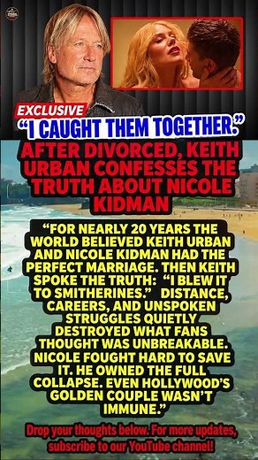 What Really Happened in Keith Urban and Nicole Kidman's Marriage #nicolekidman #keithurban