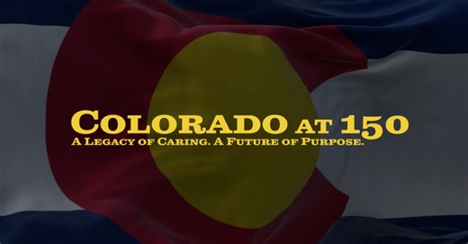 Colorado at 150 — A Legacy of Caring. A Future of Purpose. | Colorado BioScience Association