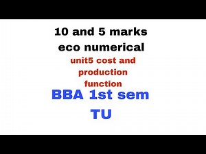 10 Marks BBA Microeconomics Unit 5: Cost & Production Function[part2]