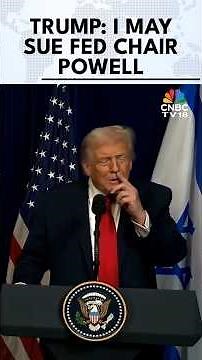 Trump Threatens To Sue Fed Chair Powell For 'Gross Incompetence' Over $4 Billion Renovation | N18G