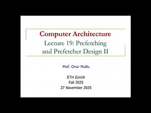 Comp. Arch. - Lecture 19: Prefetching and Prefetcher Design II (Fall 2025)