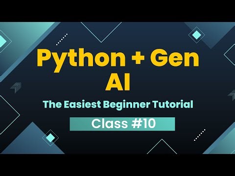 Python + Gen AI: The Easiest Beginner Tutorial _ Class#10