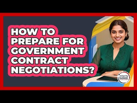 How To Prepare For Government Contract Negotiations?