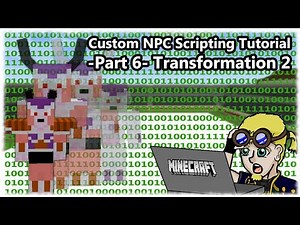 How To Script Custom NPCs (1.7.10) =Part 6= Transformations 2
